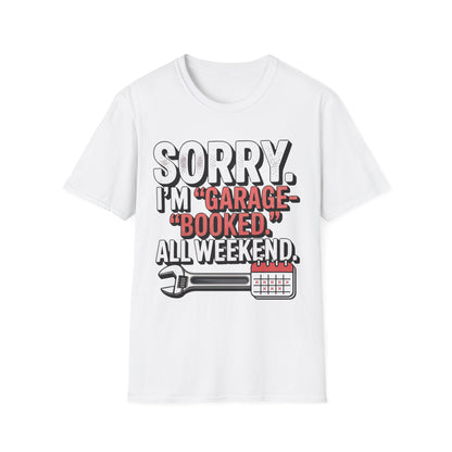 Sorry i'm garage booked T-shirt