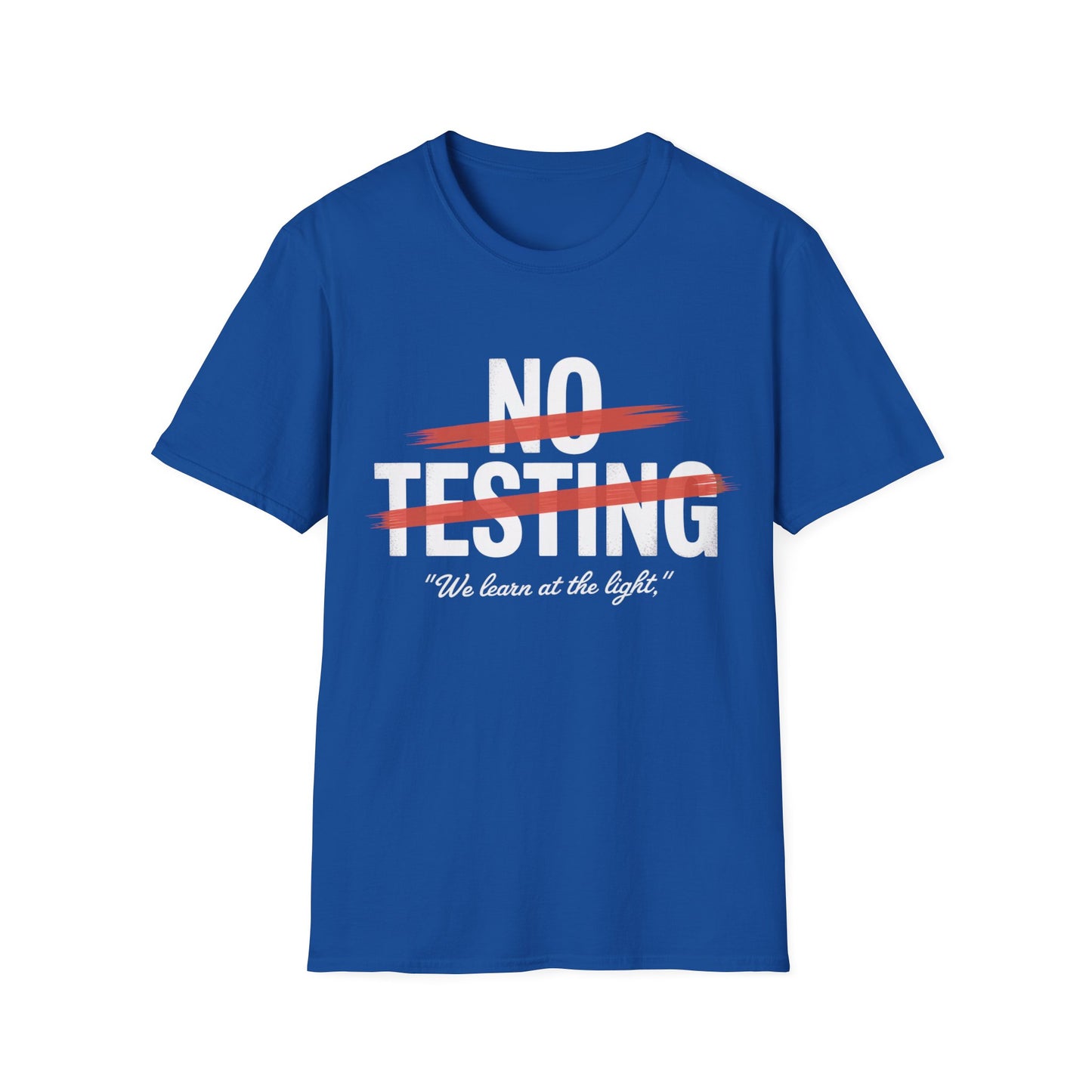 No testing  T-shirt
