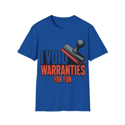 I void warranties for fun T-shirt