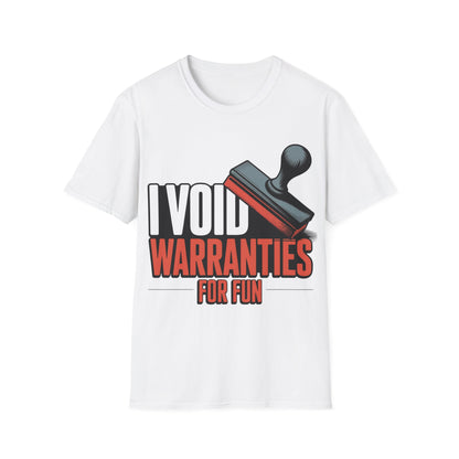 I void warranties for fun T-shirt