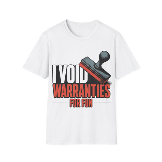 I void warranties for fun T-shirt