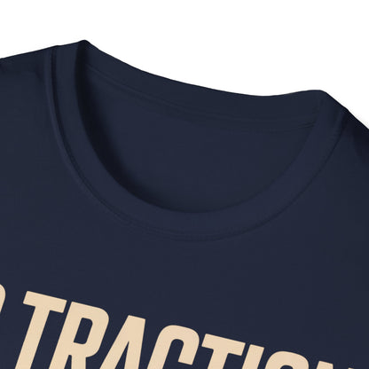 No traction no problem t-shirt