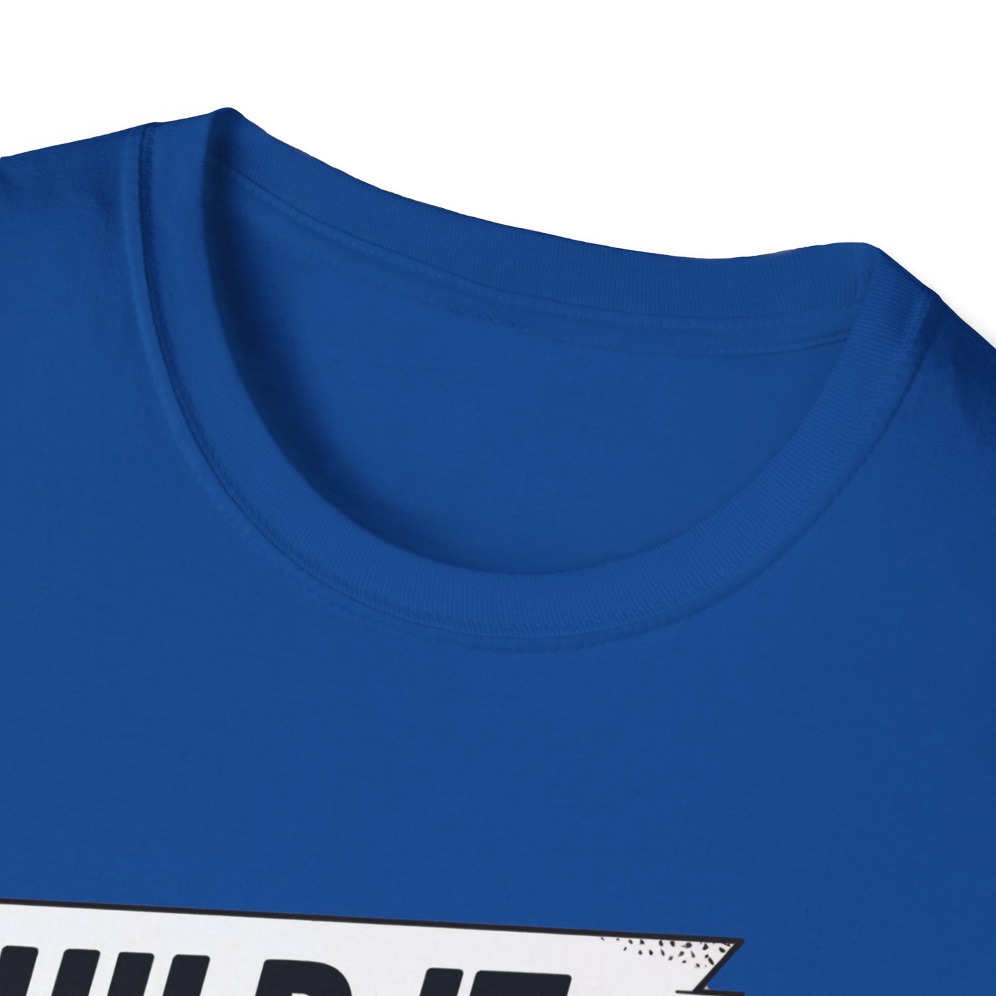 Build it yeet it splode it repeatClutch pedal anti theft  T-shirt