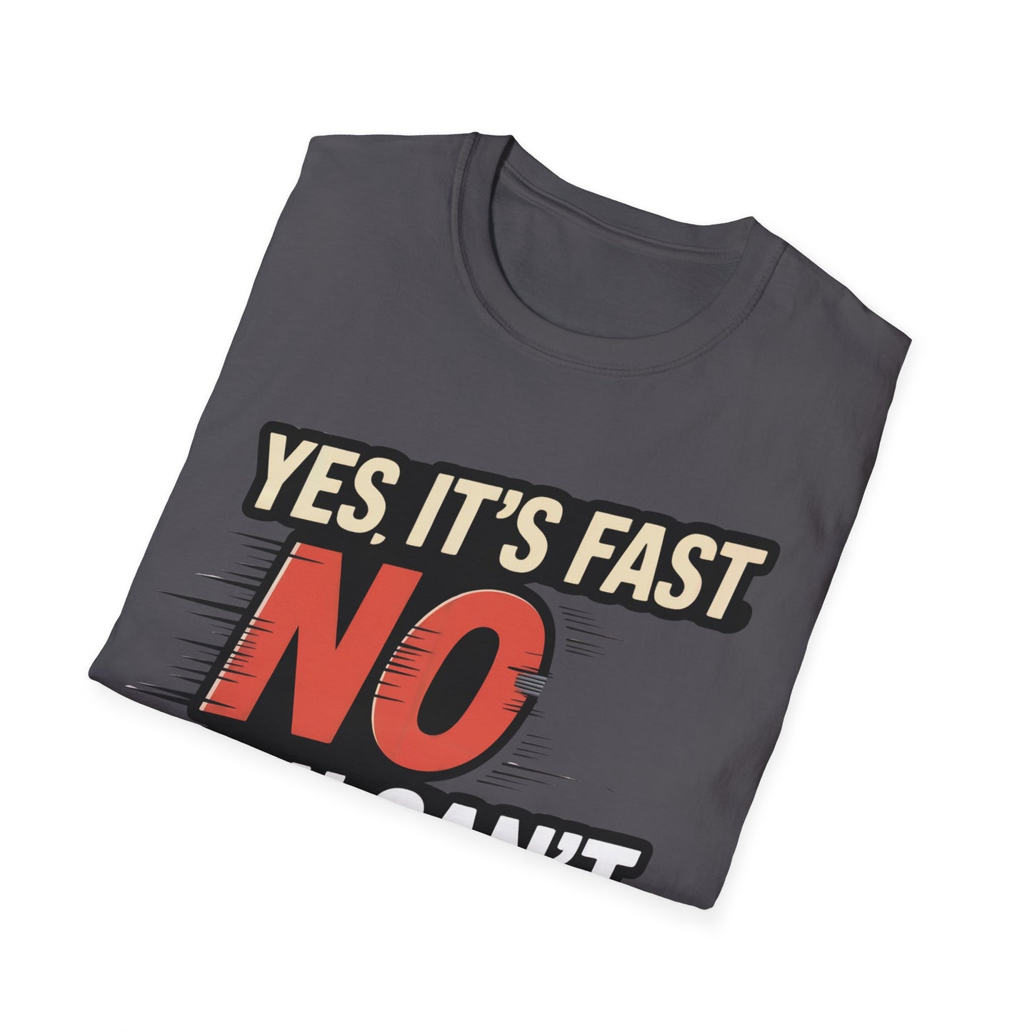 Yes it's fast no you cant drive it T-shirt