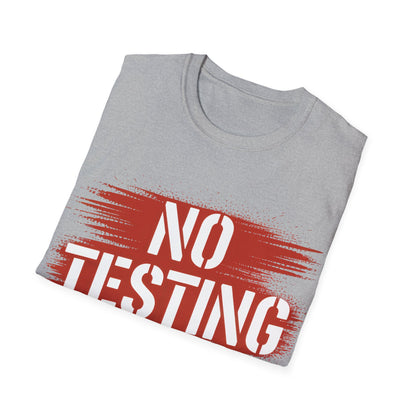 No testing2  T-shirt