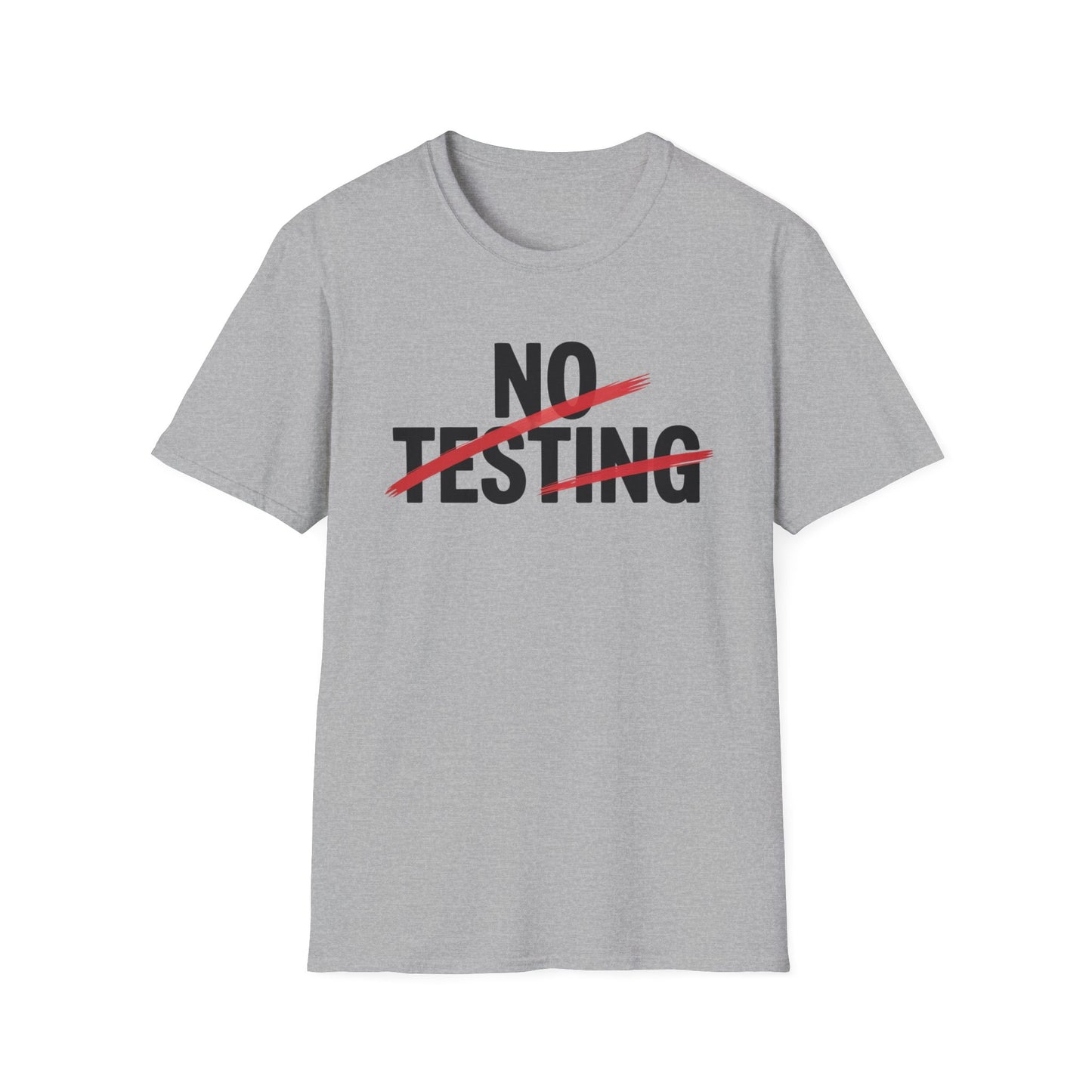 No testing 2  T-shirt