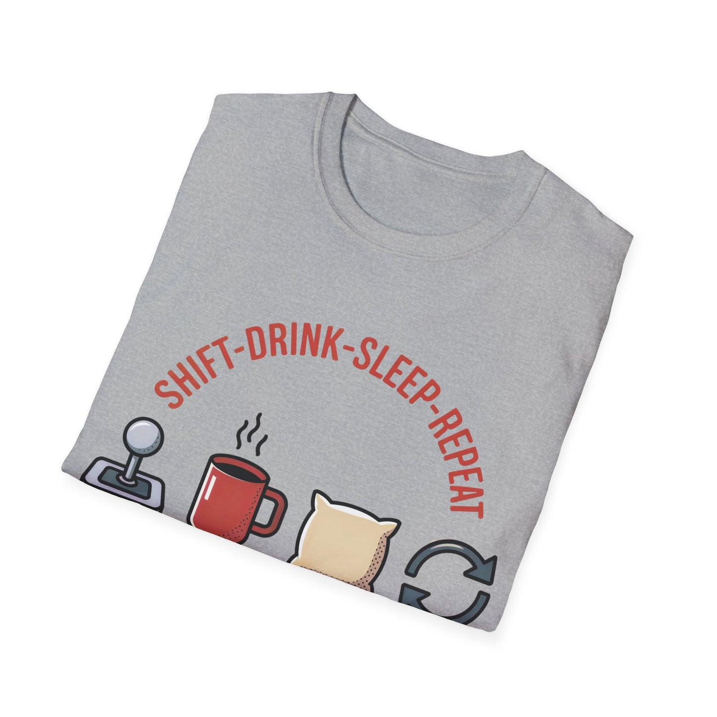 Shift drink sleep repeat txt T-shirt