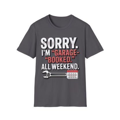 Sorry i'm garage booked T-shirt