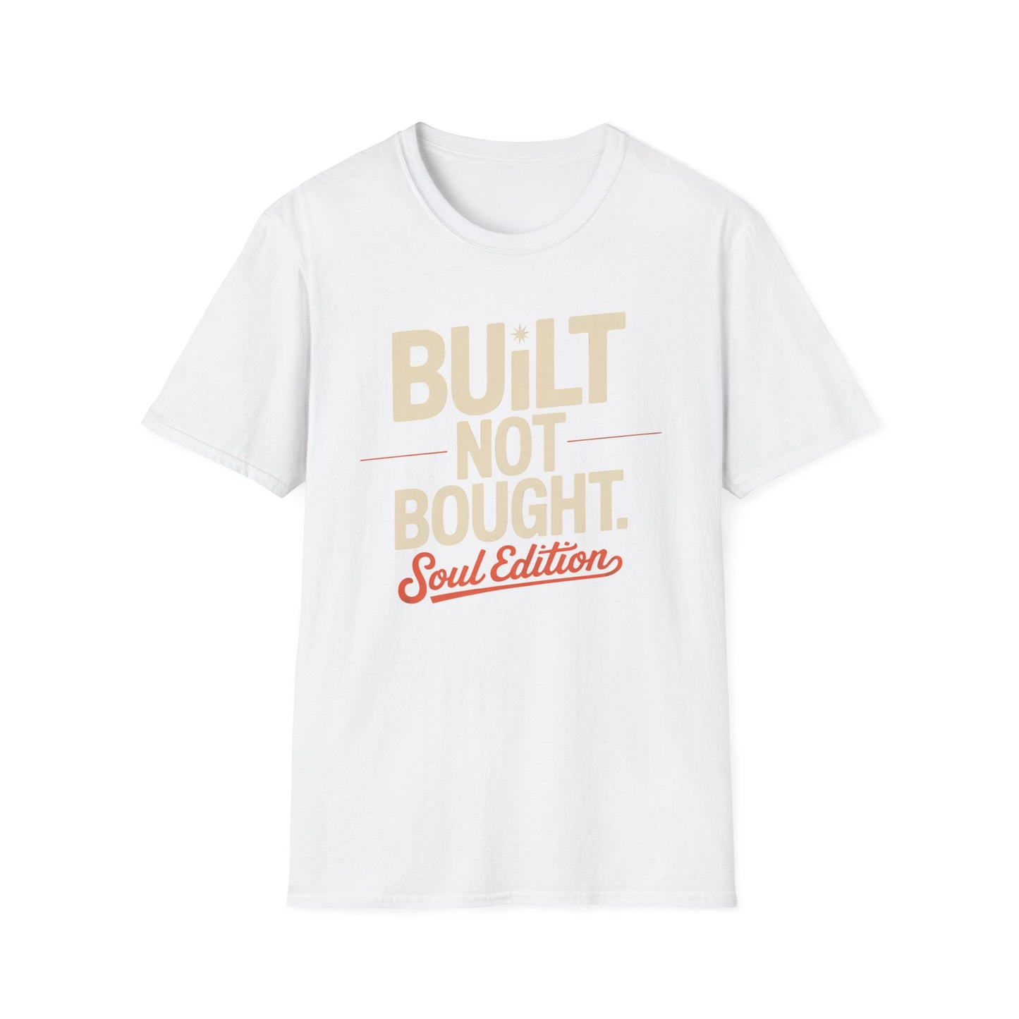 Built not bought T-shirt
