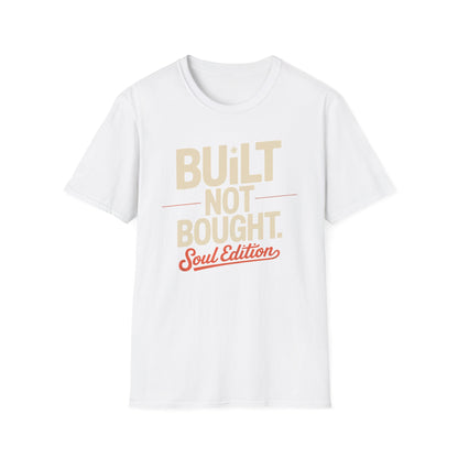 Built not bought T-shirt