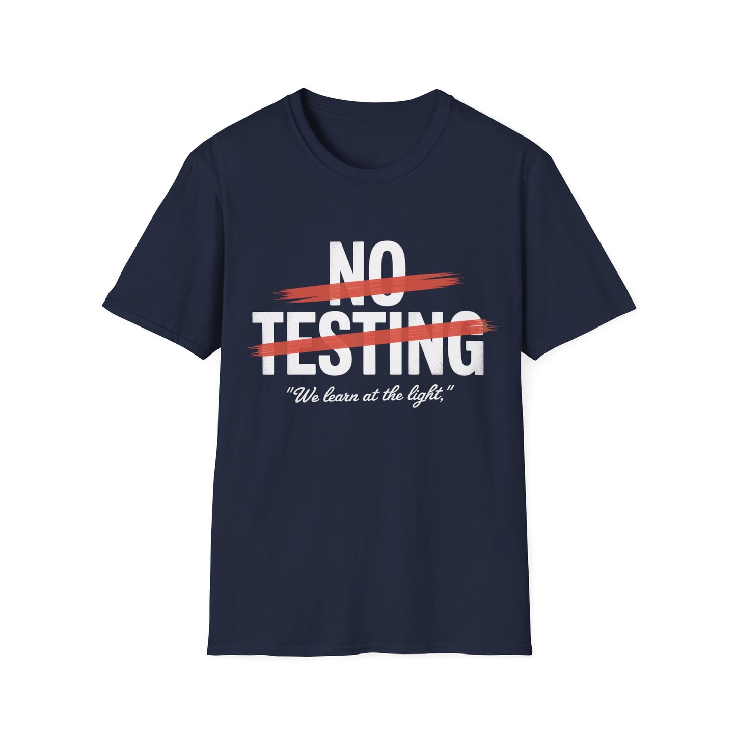 No testing  T-shirt