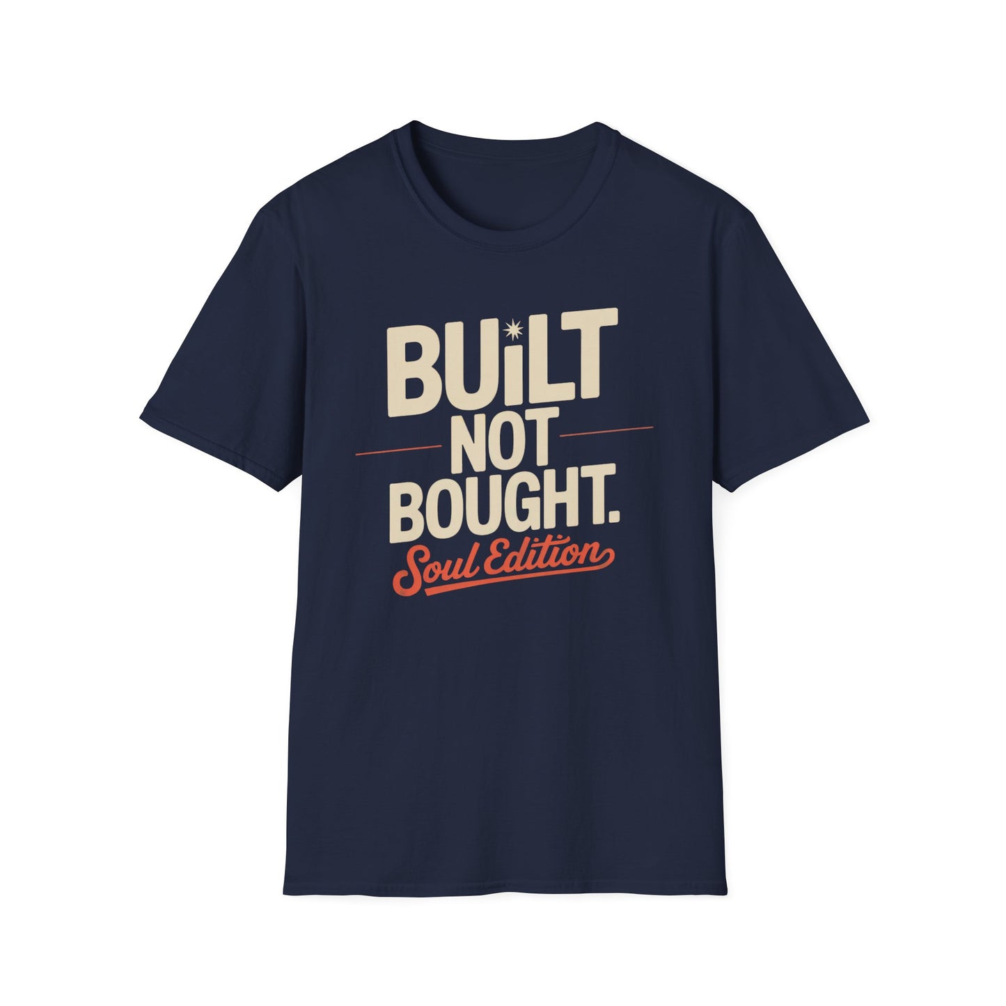 Built not bought T-shirt