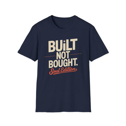 Built not bought T-shirt