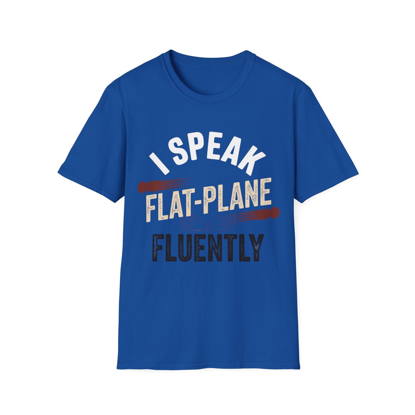 I speak flat-plane T-shirt