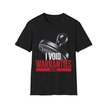 I void warranties for fun2 T-shirt