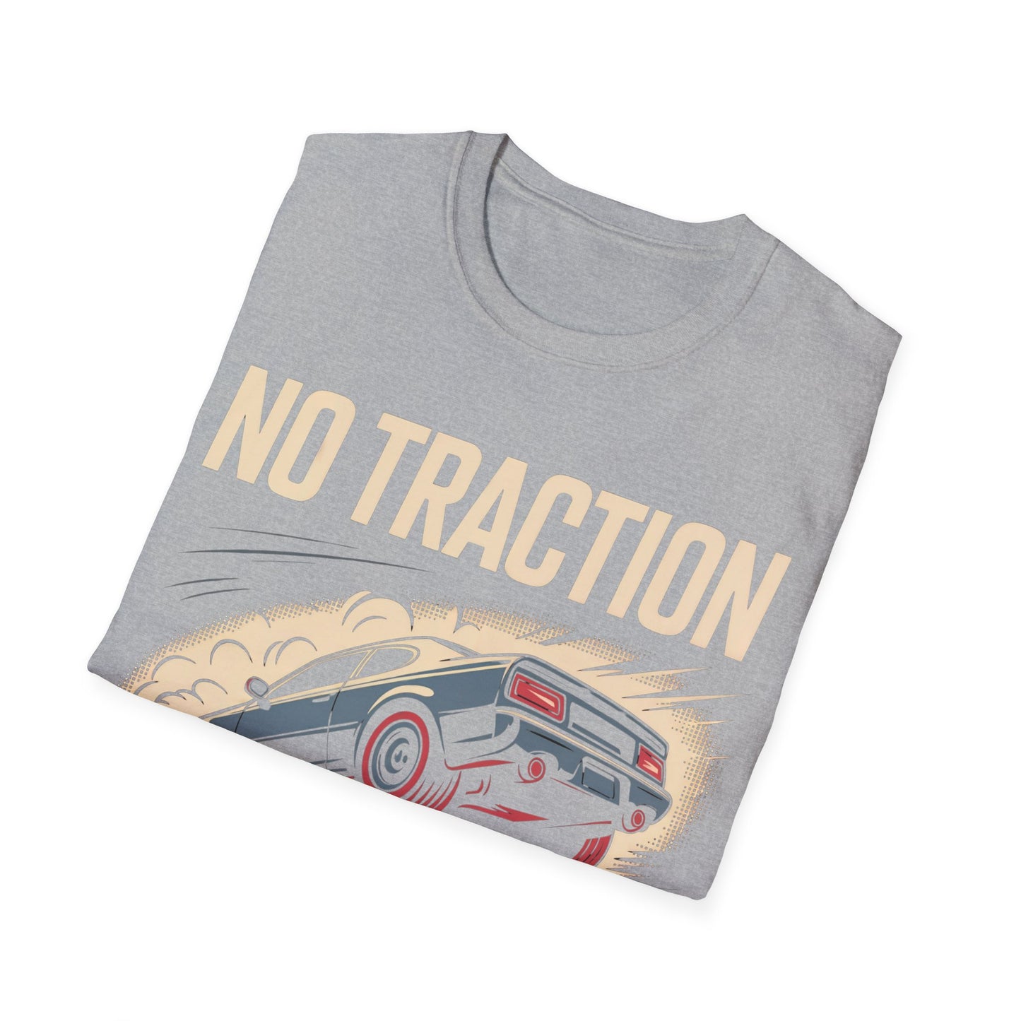 No traction no problem t-shirt