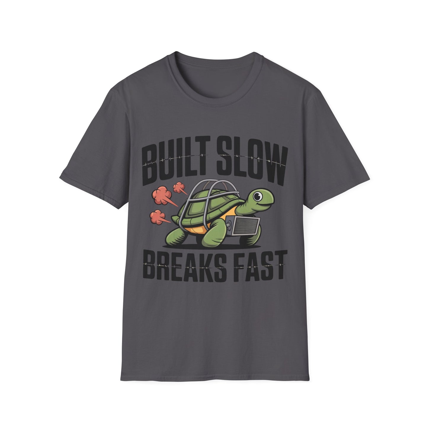 Built slow breaks fast T-shirt