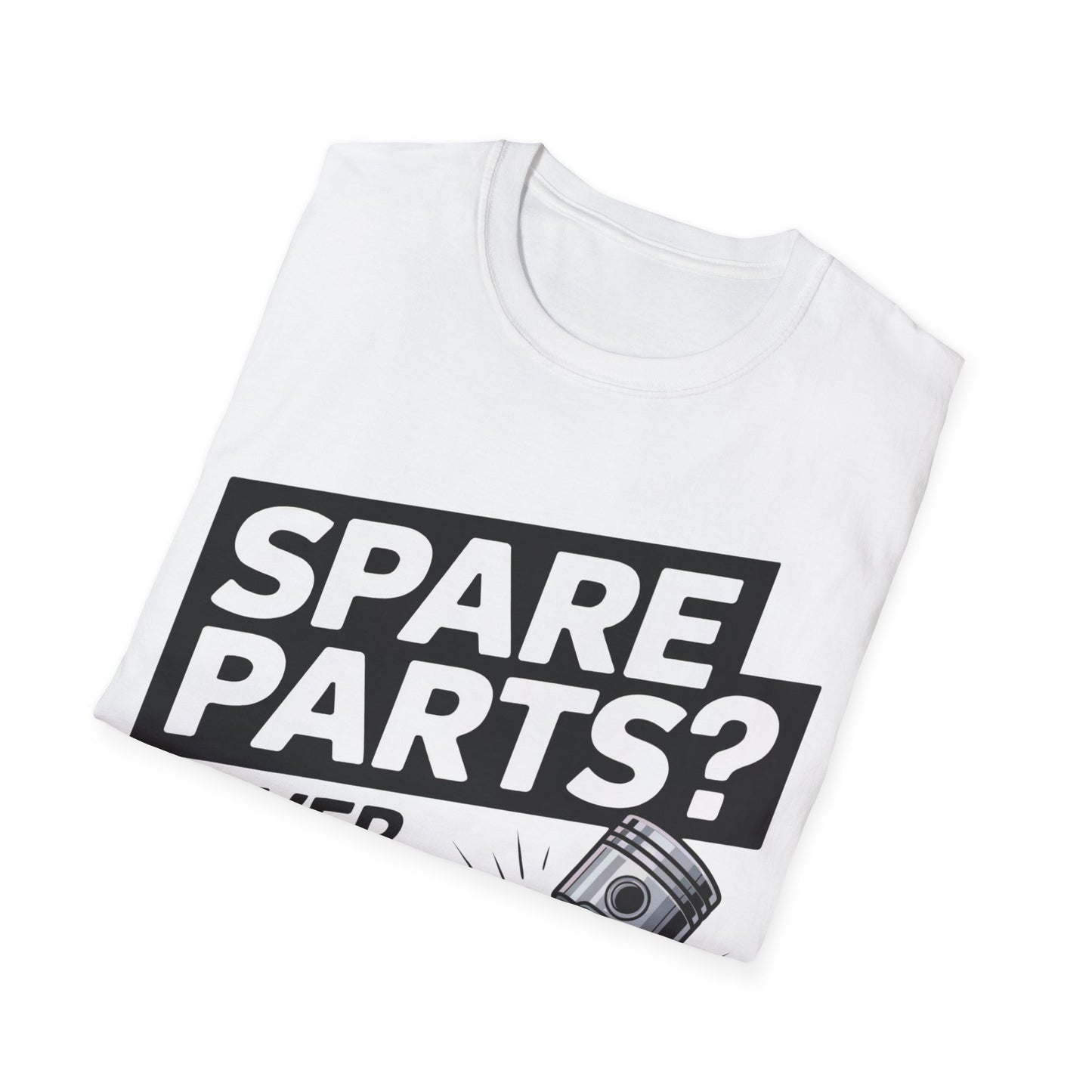 Spare parts, never heard of her T-shirt