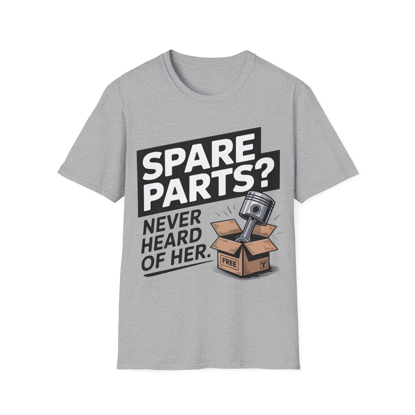 Spare parts, never heard of her T-shirt
