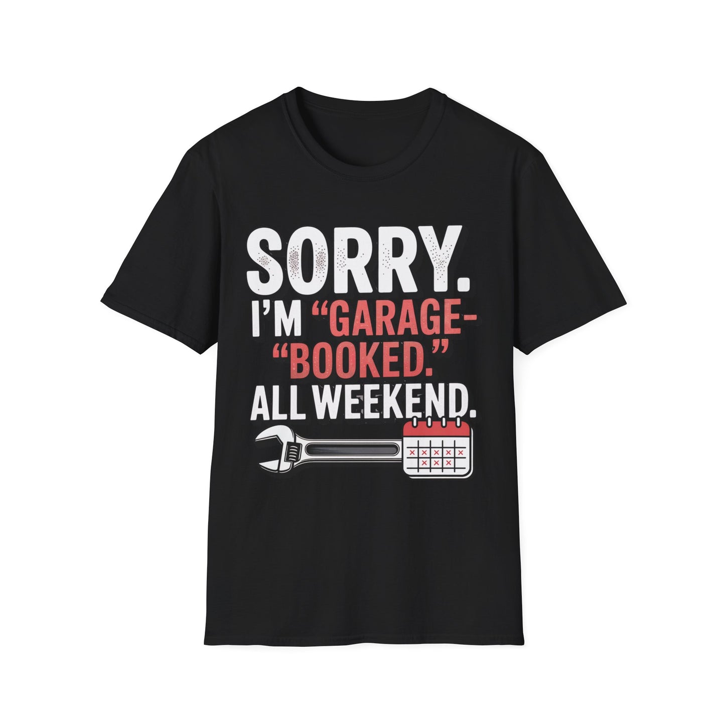 Sorry i'm garage booked T-shirt