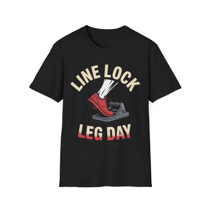 Line lock leg day  T-shirt