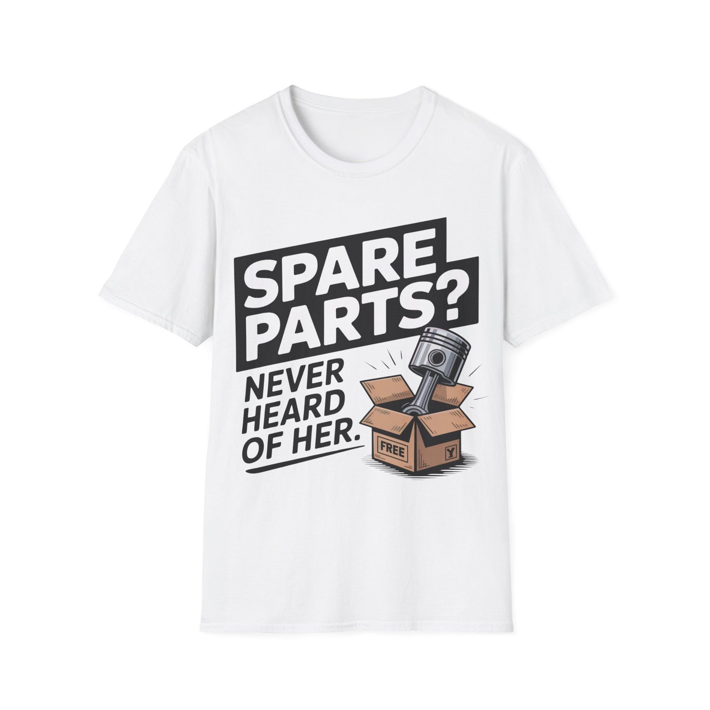 Spare parts, never heard of her T-shirt