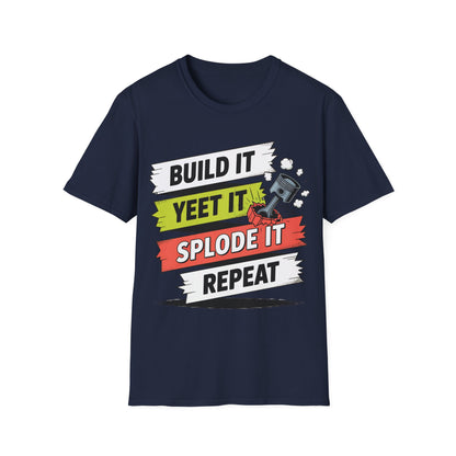 Build it yeet it splode it repeatClutch pedal anti theft  T-shirt