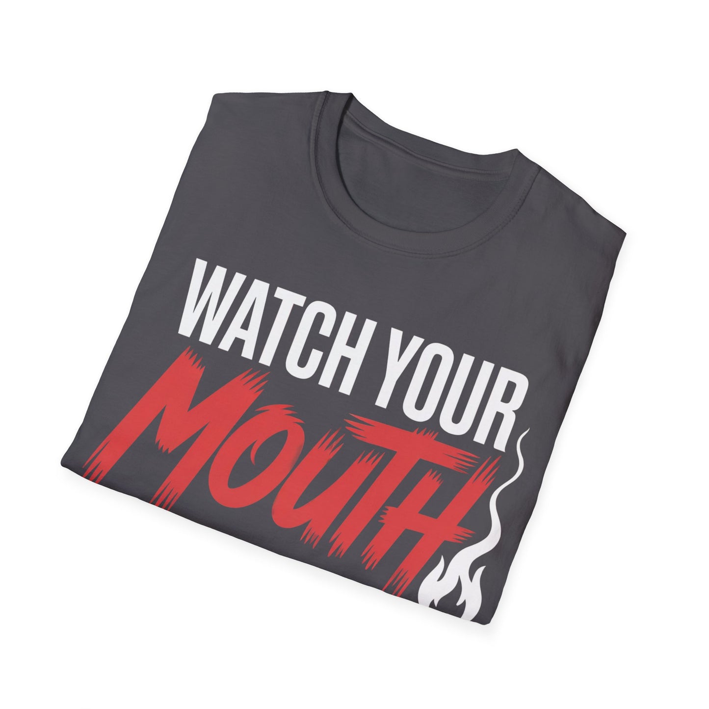 Watch your mouth2  T-shirt