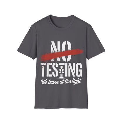 No testing T-shirt