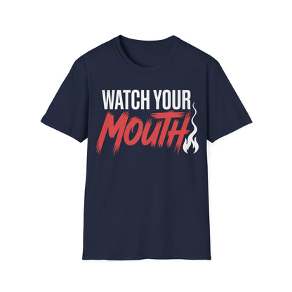 Watch your mouth2  T-shirt