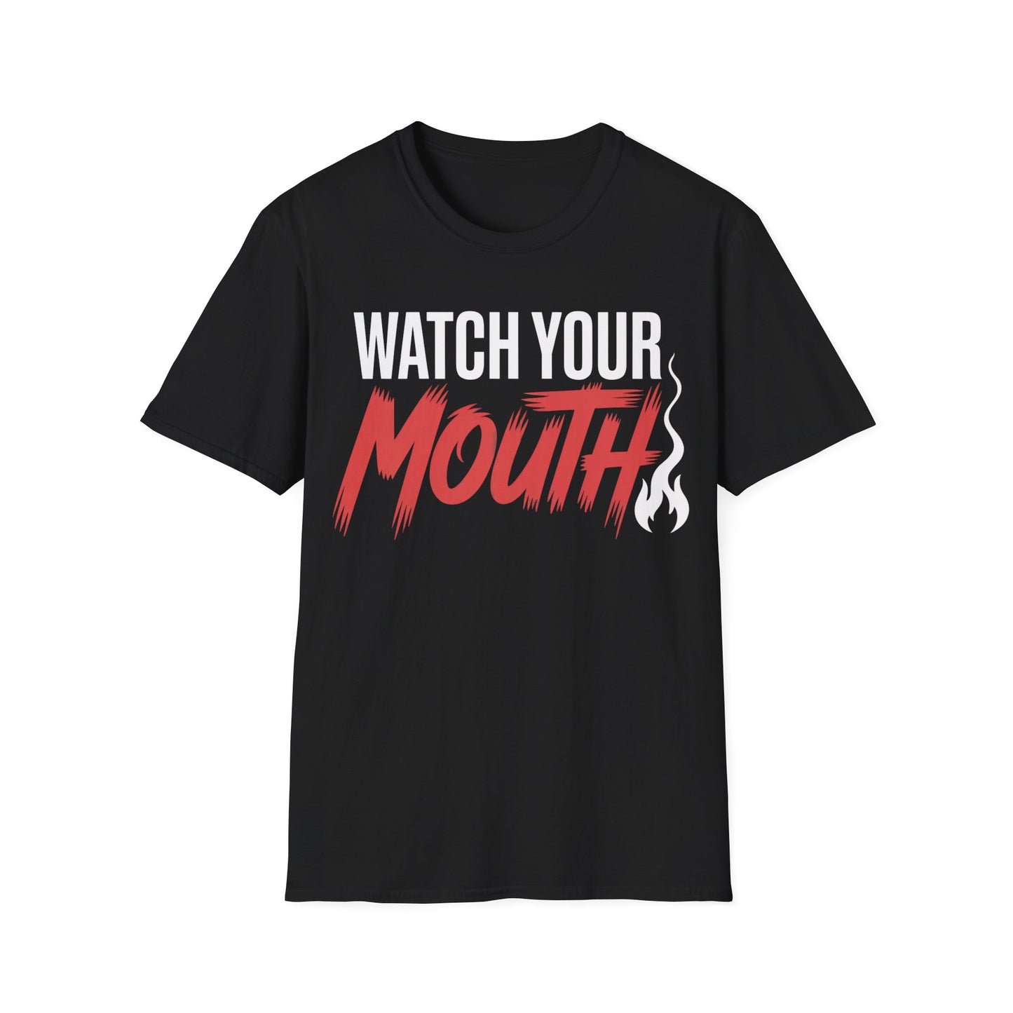 Watch your mouth2  T-shirt