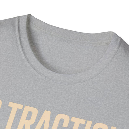 No traction no problem t-shirt