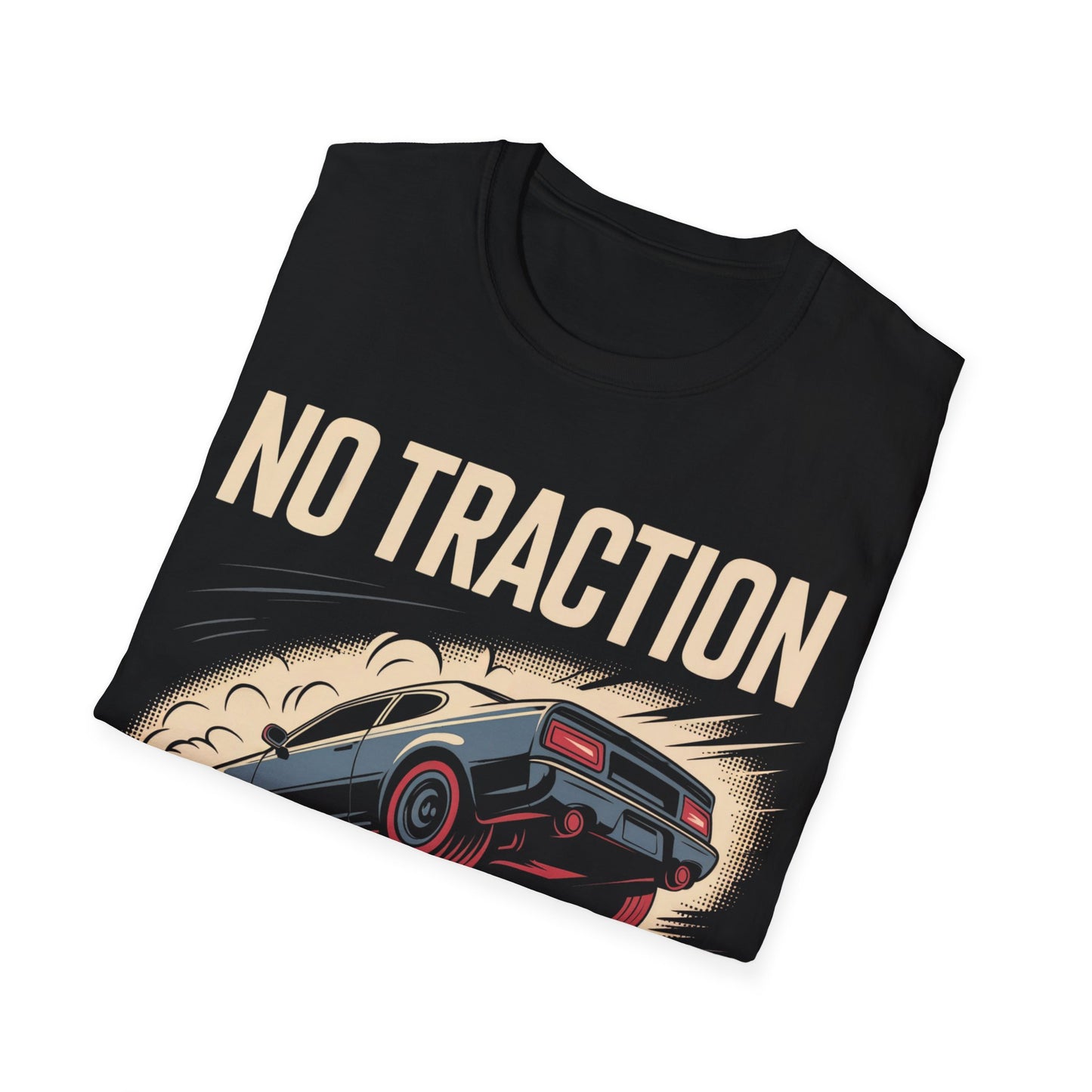 No traction no problem t-shirt