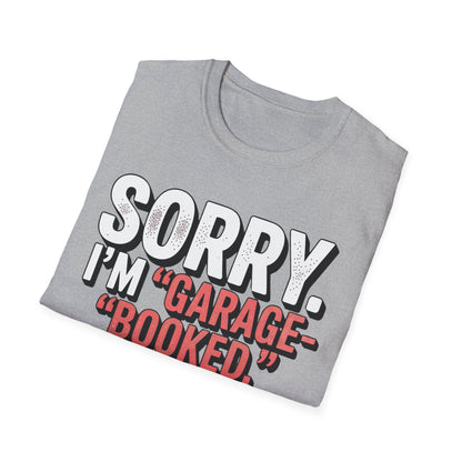 Sorry i'm garage booked T-shirt