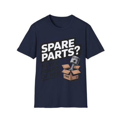 Spare parts, never heard of her T-shirt