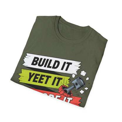Build it yeet it splode it repeatClutch pedal anti theft  T-shirt