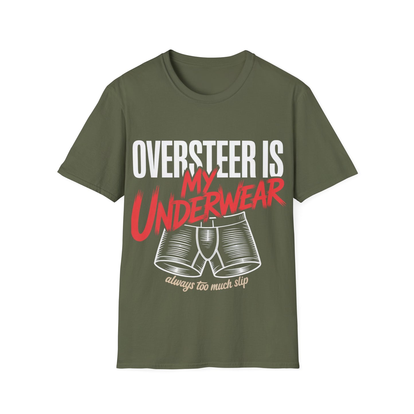 Oversteer in my underware  T-shirt