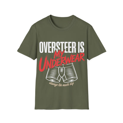 Oversteer in my underware  T-shirt