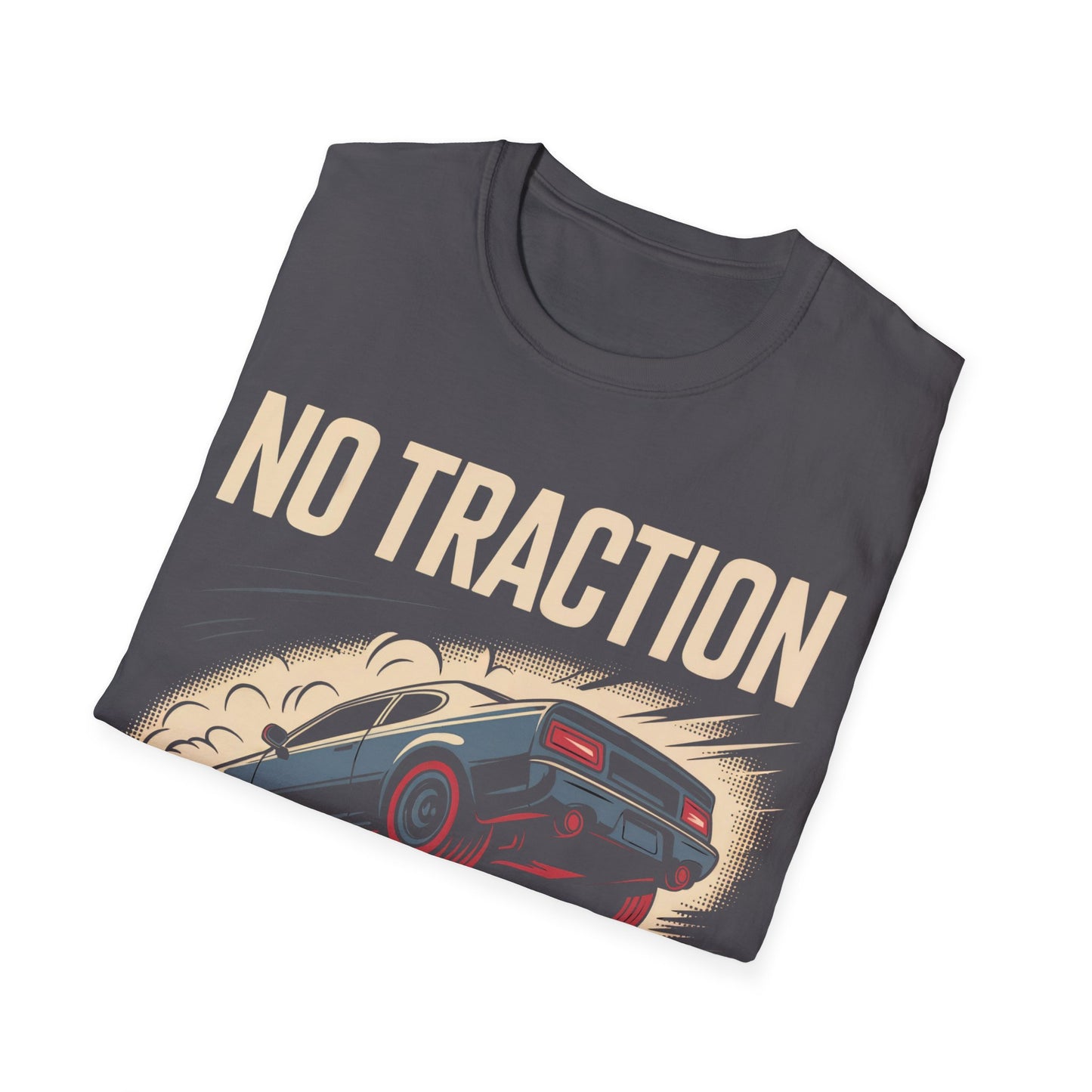 No traction no problem t-shirt