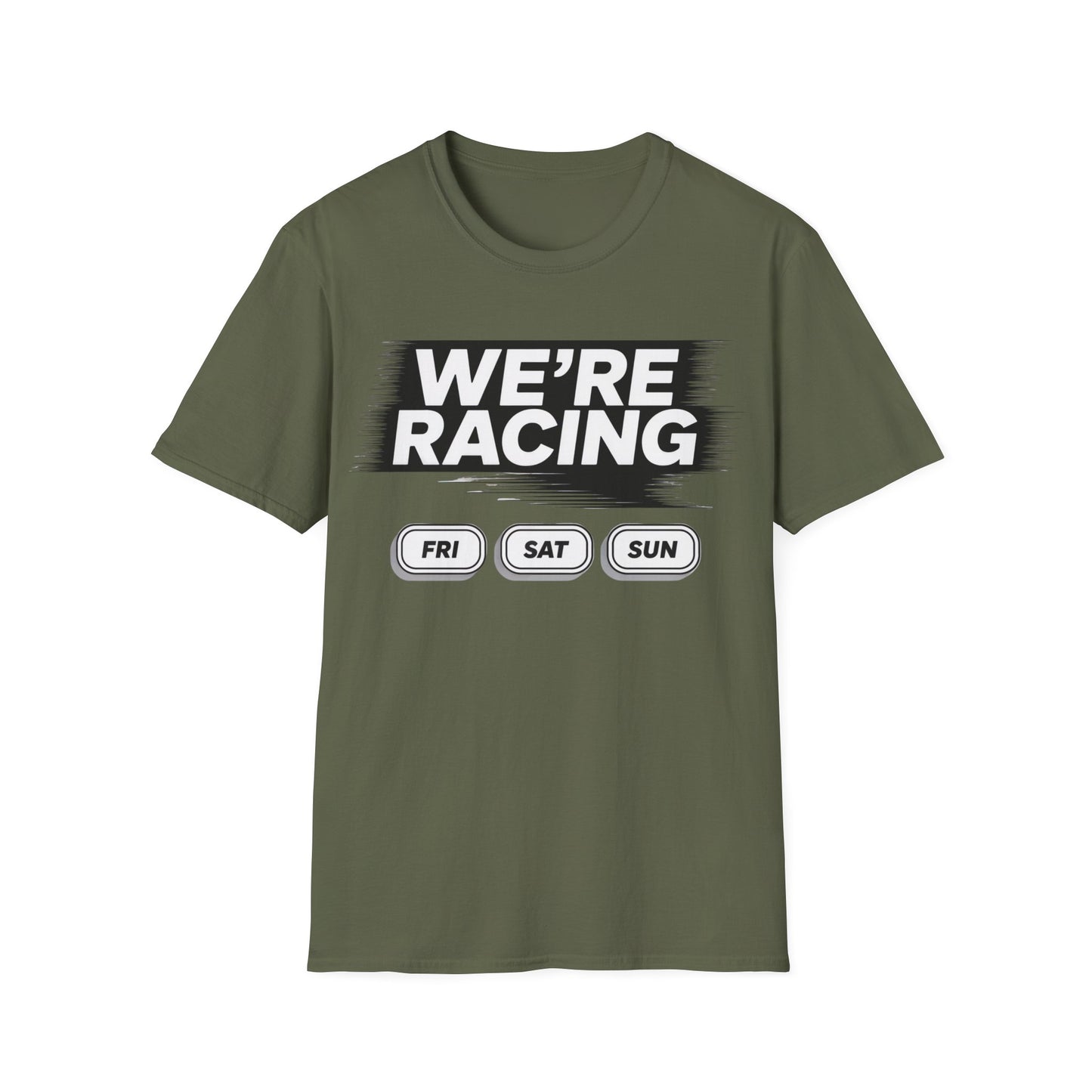 We're racing fri sat sun T-shirt