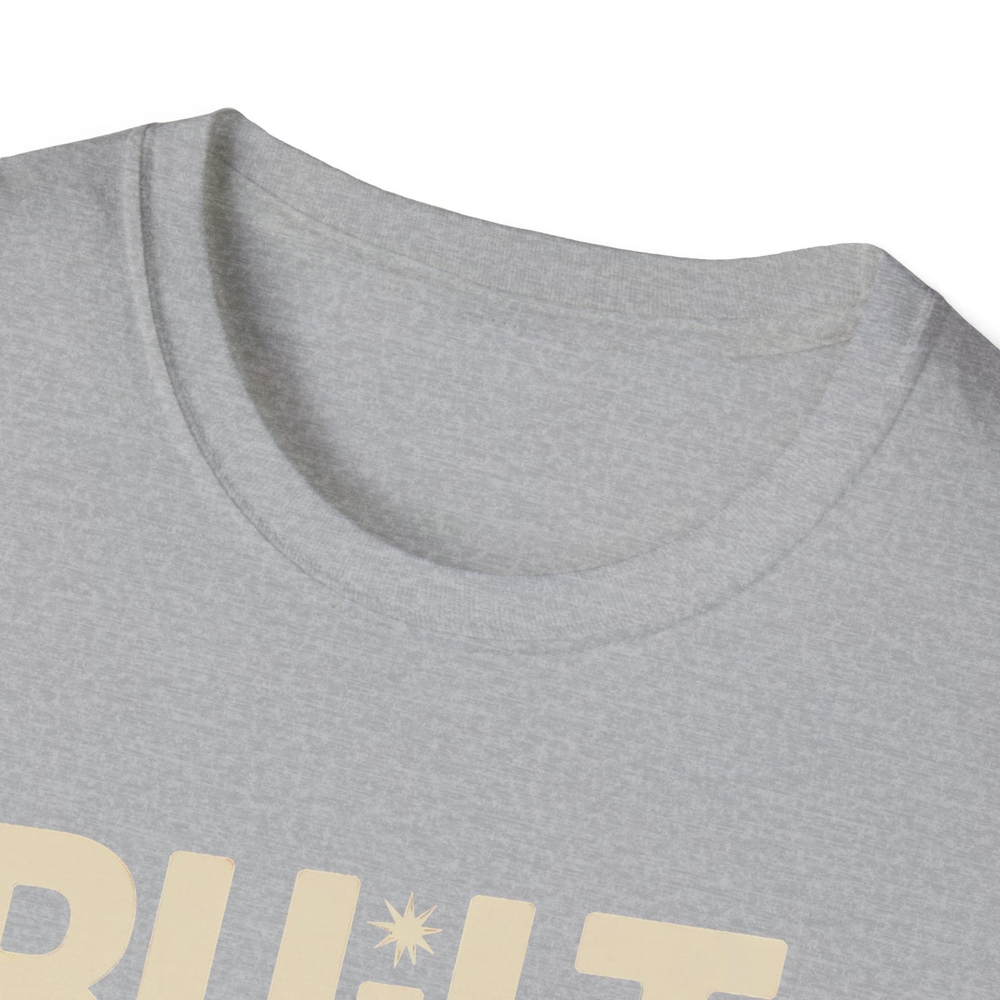 Built not bought T-shirt
