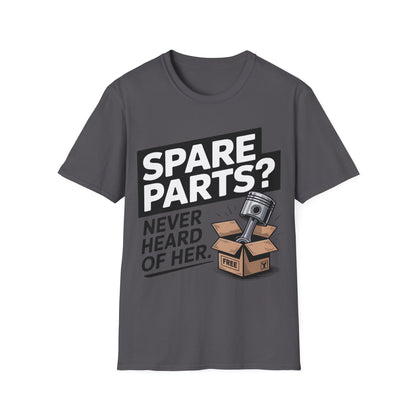 Spare parts, never heard of her T-shirt